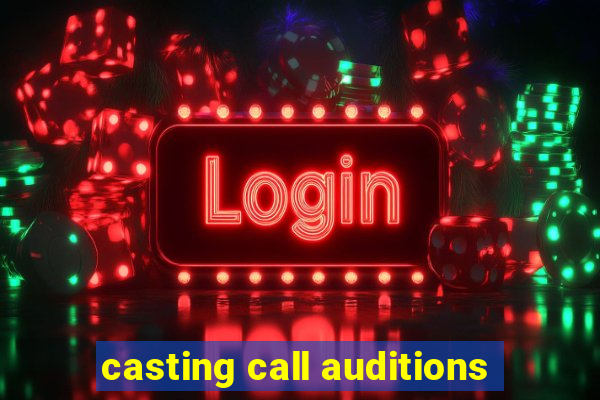 casting call auditions